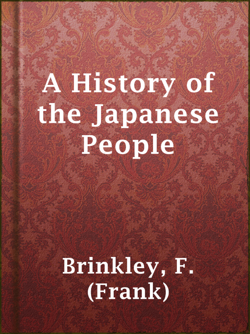 Title details for A History of the Japanese People by F. (Frank) Brinkley - Available